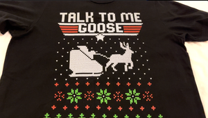 Talk To Me Goose Christmas Ugly T-Shirt