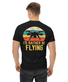 I'd Rather Be Flying - Funny Drone Tee