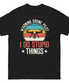 Funny Drone Pilot Warning T-Shirt