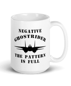 Top Gun Fans Mugs 15oz Negative Ghostrider The Pattern Is Full - White Glossy Mug