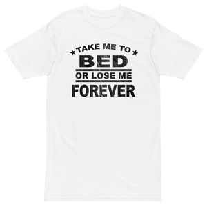 Top Gun Fans Shirts & Tops Take Me To Bed Or Lose Me Forever - Men’s Premium Heavyweight Tee