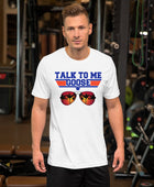 Talk To Me Goose Sunglasses Unisex t-shirt